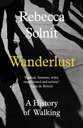 Icon image Wanderlust: A History of Walking