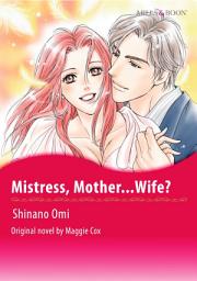 Icon image MISTRESS, MOTHER...WIFE?: Mills & Boon Comics