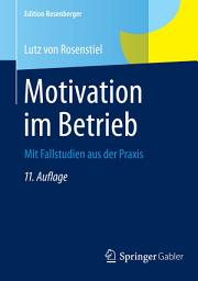 Icon image Motivation im Betrieb: Mit Fallstudien aus der Praxis, Ausgabe 11
