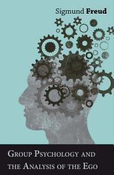 Icon image Group Psychology and the Analysis of the Ego