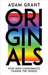 Icon image Originals: How Non-conformists Change the World