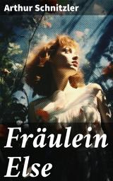 Icon image Fräulein Else: Ein Psychodrama über den inneren Kampf zwischen Scham und Aufopferungsbereitschaft