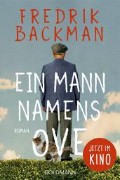 Icon image Ein Mann namens Ove: Roman - Jetzt im Kino mit Tom Hanks – Ein Mann namens Otto
