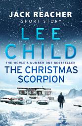 Icon image The Christmas Scorpion: A Jack Reacher Short Story