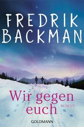 Icon image Wir gegen euch: Roman