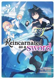 Icon image Reincarnated as a Sword (Light Novel): Reincarnated as a Sword (Light Novel) Vol. 3