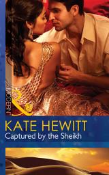 Icon image Captured By The Sheikh (Rivals to the Crown of Kadar, Book 1) (Mills & Boon Modern)