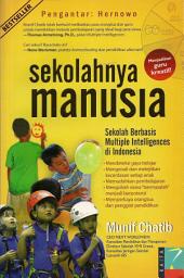Icon image Sekolahnya manusia: Sekolah Berbasis Multiple Intelligences di Indonesia