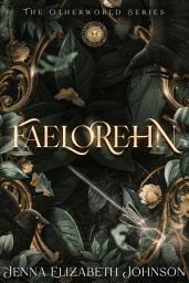 Icon image Faelorehn: A Young Adult Dark Fae Romance Novel: The Otherworld Trilogy Book 1