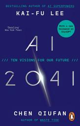 Icon image AI 2041: Ten Visions for Our Future