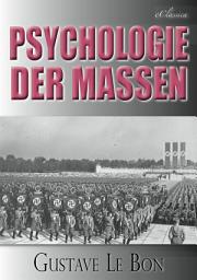 Icon image Gustave Le Bon: Psychologie der Massen