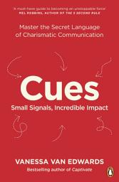 Icon image Cues: Master the Secret Language of Charismatic Communication