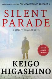 Icon image Silent Parade: A DETECTIVE GALILEO NOVEL