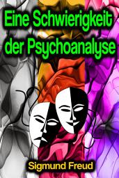 Icon image Eine Schwierigkeit der Psychoanalyse