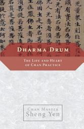 Icon image Dharma Drum: The Life and Heart of Chan Pracice