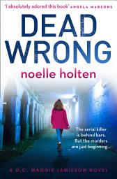 Icon image Dead Wrong (Maggie Jamieson thriller, Book 2)