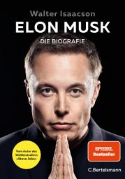 Icon image Elon Musk: Die Biografie - Deutsche Ausgabe - Der internationale Bestseller (SPIEGEL, New York Times, Sunday Times)