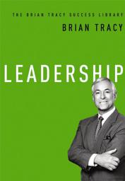 Icon image Leadership (The Brian Tracy Success Library)