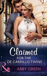 Icon image Claimed For The De Carrillo Twins (Wedlocked!, Book 84) (Mills & Boon Modern)