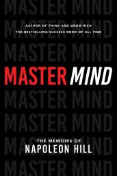 Icon image Master Mind: The Memoirs of Napoleon Hill