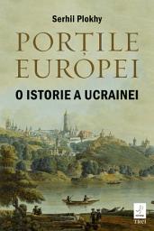 Icon image Portile Europei: O istorie a Ucrainei
