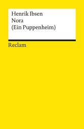 Icon image Nora (Ein Puppenheim): Schauspiel in drei Akten. Textausgabe mit Nachbemerkung – Ibsen, Henrik – Literaturklassiker in deutscher Übersetzung; Klassenlektüre – 1257