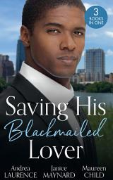 Icon image Saving His Blackmailed Lover: Expecting the Billionaire's Baby / Triplets for the Texan / A Texas-Sized Secret