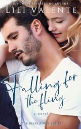 Icon image Falling for the Fling (A small town second chance romance)