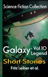 Icon image Galaxy Legend Short Stories Vol.10: Science Fiction Collection