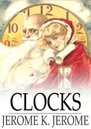 Icon image Clocks: From "Idle Thoughts of an Idle Fellow"