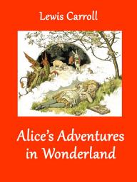 Icon image Alice’s Adventures in Wonderland: illustrated