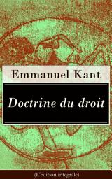 Icon image Doctrine du droit (L'édition intégrale)