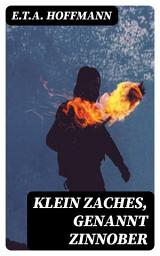 Icon image Klein Zaches, genannt Zinnober: Ein Märchen