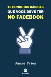 Icon image 10 Condutas básicas que você deve ter no Facebook