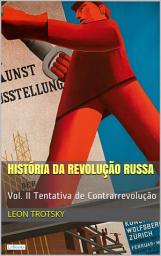 Icon image História da Revolução Russa - Vol. II: Tentativa de Contrarrevolução