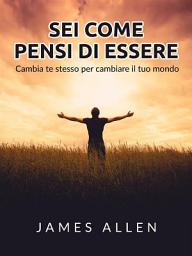 Icon image Sei come pensi di essere (Tradotto): Cambia te stesso per cambiare il tuo mondo