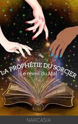 Icon image La Prophétie du sorcier: Le Réveil du mal