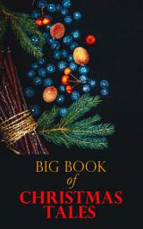 Icon image Big Book of Christmas Tales: 250+ Short Stories, Fairytales and Holiday Myths & Legends
