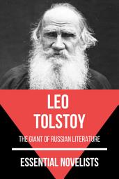 Icon image Essential Novelists - Leo Tolstoy: the giant of Russian literature