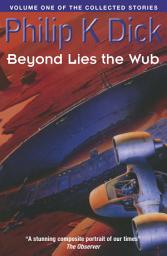 Icon image Beyond Lies The Wub: Volume One Of The Collected Stories