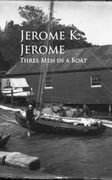 Icon image Three Men in a Boat: Bestsellers and famous Books