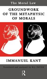 Icon image Moral Law: Groundwork of the Metaphysics of Morals