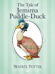 Icon image The Tale of Jemima Puddle-Duck: The Tales of Beatrix Potter 1