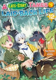 Icon image A Late-Start Tamer’s Laid-Back Life