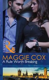 Icon image A Rule Worth Breaking (Mills & Boon Modern)