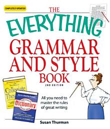 Icon image The Everything Grammar and Style Book: All you need to master the rules of great writing