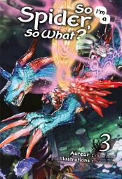Icon image So I'm a Spider, So What? (Francais Light Novel)