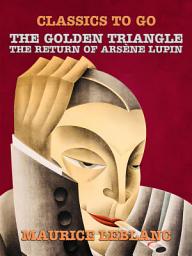 Icon image The Golden Triangle, The Return of Arsène Lupin