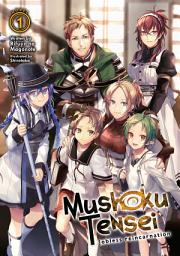 Icon image Mushoku Tensei: Jobless Reincarnation (Light Novel): Mushoku Tensei: Jobless Reincarnation (Light Novel) Vol. 1