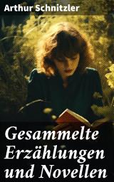 Icon image Gesammelte Erzählungen und Novellen: Tiefgründige Einblicke in das Wiener Bürgertum und die menschliche Psyche